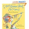 I Ain't Gonna Paint No More! (Ala Notable Children's Books. Younger Readers (Awards))