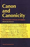 Canon and canonicity : the formation and use of scripture