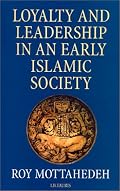 Loyalty and Leadership in An Early Islamic Society