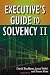 Executive's Guide to Solvency II (Wiley and SAS Business Series)