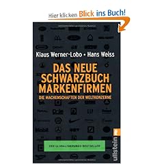 Das neue Schwarzbuch Markenfirmen: Die Machenschaften der Weltkonzerne