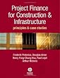 Project Finance for Constructions and Infrastructure: Principles and Case Studies