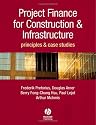 Project Finance for Constructions and Infrastructure: Principles and Case Studies