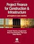 Project Finance for Constructions and Infrastructure: Principles and Case Studies