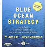Blue Ocean Strategy: How to Create Uncontested Market Space and Make the Competition Irrelevant book cover