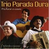 Trio Parada Dura - Pra Furar O Couro