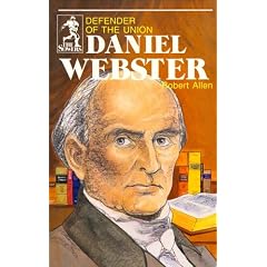 Daniel Webster, Defender of the Union (Sowers Series) (Sowers Series)