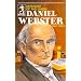 Daniel Webster, Defender of the Union (Sowers Series)