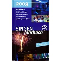 SINGEN Jahrbuch 2008: STADTHALLE, Jungstein-Glockenbecherkultur, Hecker in New York und 44 Beitr�ge; Mit SINGEN Chronik 2007