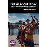 is it all about hips around the world with bollywood dance