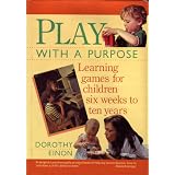 Play with a Purpose ~ Dorothy Einon