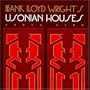 Frank Lloyd Wright's Usonian Houses (Wright at a Glance Series)