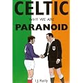 CELTIC: WHY WE ARE PARANOID