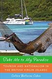 Take Me to My Paradise: Tourism and Nationalism in the British Virgin Islands