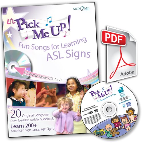 Li’L Pick Me Up! Fun Songs for Learning ASL Signs (Enhanced CD with Digital Download ASL Activity Guide)