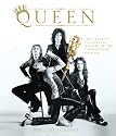 Queen: The Ultimate Illustrated History of the Crown Kings of Rock