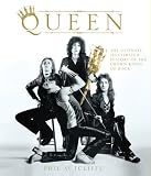 Queen: The Ultimate Illustrated History of the Crown Kings of Rock