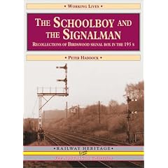 The Schoolboy and the Signalman: Recollections of Birdswood Signal Box in the 1950s (Working Lives)