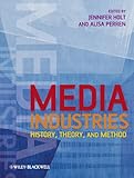 Media industries : history, theory, and method