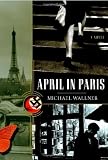 April in Paris: A Novel