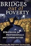 Bridges Out of Poverty: Strategies for Professionals and Communities