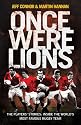 Once Were Lions: The Players' Stories: Inside the World's Most Famous Rugby Team: The Real Stories Behind the British and Irish Lions