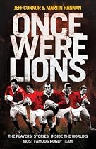 Once Were Lions: The Players' Stories: Inside the World's Most Famous Rugby Team: The Real Stories Behind the British and Irish Lions