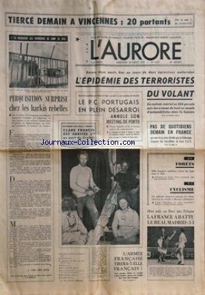 AURORE (L') [No 9627] du 20/08/1975 - A LA RECHERCHE DES RAVISSEURS AU CAMP DE BIAS / PERQUISITION SURPRISE CHEZ LES HARKIS REBELLES -LE P.C. PORTUGAIS ANNULE SON MEETING DE PORTO -CLARE FRANCIS EST ARRIVEE 1ER AU PORT DU CROISIC -L'ARMEE FRANCAISE TIRERA-T-ELLE FRANCAIS -LES SPORTS -L'EPIDEMIE DES TERRORISTES DU VOLANT -LES CONFLITS SOCIAUX