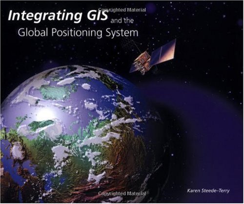 Integrating GIS and the Global Positioning System