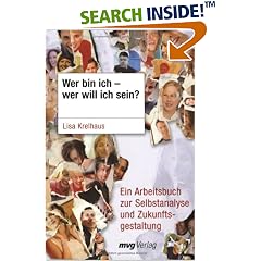 Wer bin ich - wer will ich sein? Ein Arbeitsbuch zur Selbstanalyse und Zukunftsgestaltung (Broschiert)