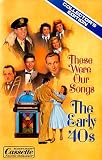 These Were Our Songs: The Early 40s (3 tape set)
