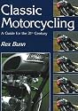 Classic Motorcycling: A Guide for the 21st Century