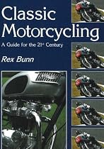 Classic Motorcycling: A Guide for the 21st Century