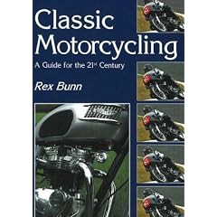 Classic Motorcycling: A Guide for the 21st Century