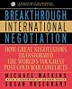 Breakthrough International Negotiation: How Great Negotiators Transformed the World's Toughest Post-Cold War Conflicts