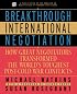 Breakthrough International Negotiation: How Great Negotiators Transformed the World's Toughest Post-Cold War Conflicts