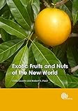 Exotic fruits and nuts of the New World