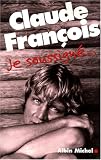 Revue Albin Michel  / Claude François, Je soussigné...