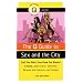 The Q Guide to Sex and the City: Stuff You Didn't Even Know You Wanted to Know...about Carrie, Samantha, Miranda, and Charlotte...and Cosmos (Q Guides)