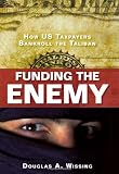 Funding the Enemy: How U.S. Taxpayers Bankroll the Taliban