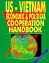 US - Vietnam Economic and Political Cooperation Handbook (World Diplomatic and International Contacts Library)