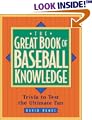 The Great Book of Baseball Knowledge: The Ultimate Test for the Ultimate Fan