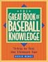 The Great Book of Baseball Knowledge: The Ultimate Test for the Ultimate Fan