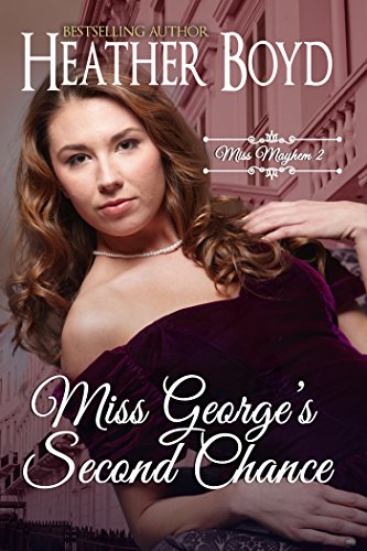 Miss George's Second Chance (Miss Mayhem Book 2)