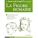 La Figure humaine : Apprendre � dessiner pas � pas
