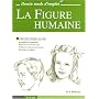 La Figure humaine : Apprendre � dessiner pas � pas