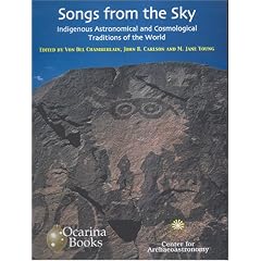 Songs from the Sky: Indigenous Astronomical and Cosmological Traditions of the World (Archaeoastronomy 12-13)