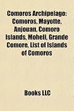 Comoros Archipelago: Comoros, Mayotte, Anjouan, Comoro Islands, Mohéli, Grande Comore, List of Islands of Comoros