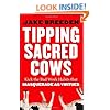 Tipping Sacred Cows: Kick the Bad Work Habits that Masquerade as Virtues