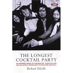 Longest Cocktail Party: An Insider's Diary Of The Beatles, Their Million-Dollar 'Apple' Empire And Its Wild Rise And Fall